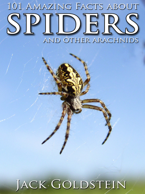 Title details for 101 Amazing Facts about Spiders by Jack Goldstein - Available